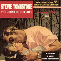 The Ghost of Our Love_Stevie Tombstone