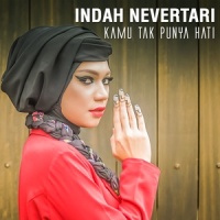 Kamu Tak Punya Hati_Indah Nevertari