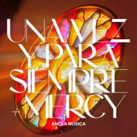 Una Vez y Para Siempre + Mercy_Ancla Música