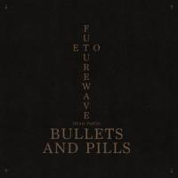 Bullets & Pills_ETO,Futurewave