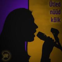 Ütled nüüd kõik (feat. Marek Talts)_Sine,Marek Talts