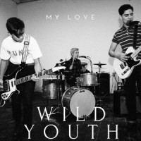 My Love_Wild Youth