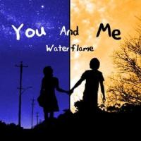 You and Me_Waterflame