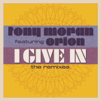 I Give In_Tony Moran,Tommer Mizrahi,Orion