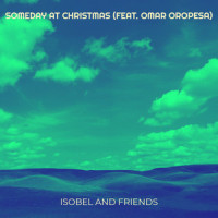 Someday at Christmas_Isobel and Friends,Omar Oropesa