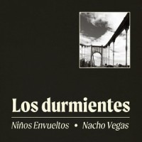 Los Durmientes(feat. Nacho Vegas)_Niños Envueltos,Nacho Vegas