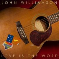 Love is the Word_John Williamson