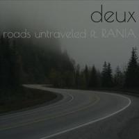 Roads Untraveled(feat. RANIA)_Deux,Rania