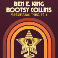 Supernatural Thing, Pt. 1_Ben E. King,Bootsy Collins,Gwen Guthrie,Patrick Grant