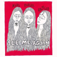 See Me Again_Burgos,ASHXS,RAZEGOD