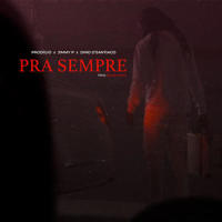 Pra Sempre_Prodigio,Jimmy P,Dino d'Santiago
