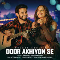 Door Akhiyon Se_Lisa Mishra,Rochak Kohli