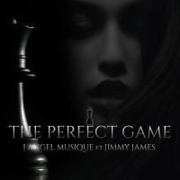 The Perfect Game(feat. Jimmy James)_J angel Musique,Jimmy James