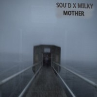 Mother (feat. Milky)_Sou'D,Milky