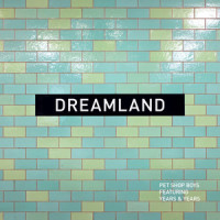 Dreamland_Pet Shop Boys,Years & Years,Chris Lowe,Neil Tennant,Olly Alexander