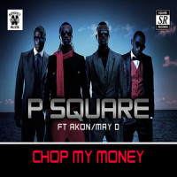 Chop My Money_P-Square,Akon,May D,Copyright Control