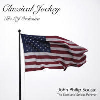 The Stars and Stripes Forever_John Philip Sousa,Classical Jockey