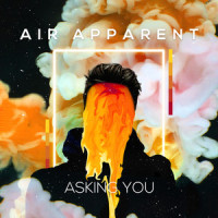 Asking You_AIR APPARENT,Kyan Palmer,Guy Gabriel,Neil Sethi