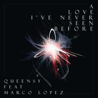 A Love I've Never Seen Before(feat. Marco Lopez)_Queensy,Marco Lopez