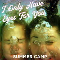 I Only Have Eyes for You_Summer Camp,Harry Warren,Al Dubin