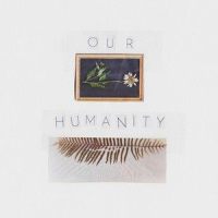 Our Humanity_Zan Fiskum