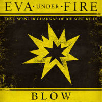 Blow(feat. Spencer Charnas of Ice Nine Kills)_Eva Under Fire,Ice Nine Kills