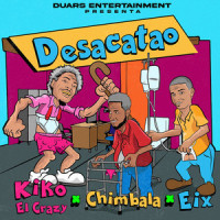 Desacatao_Eix,Kiko El Crazy,Chimbala