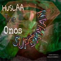Superman(feat. Joe P & Onos)_HuSlaa,Joe P,Onos
