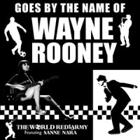Goes By the Name of Wayne Rooney_The World Red Army