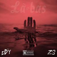 Là-bas (feat. Ed’y encore lui)_Zs,Ed’y encore lui