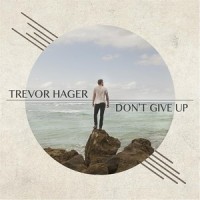 You Won't Let Me Go_Trevor Hager