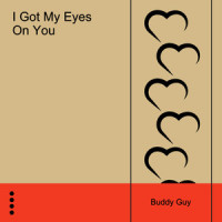 My Love Is Your Love_Buddy Guy