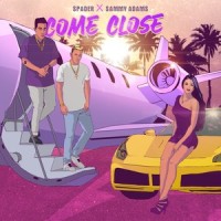 Come Close_Spader,Sammy Adams