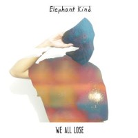 We All Lose_Elephant Kind