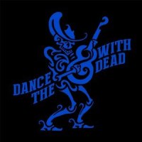 They Drive By Night_Dance With The Dead