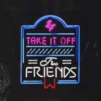 Take It off_Two Friends