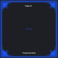 Wish I Didn't Love You So_Peggy Lee