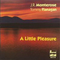 Pain And Suffering…And A Little Pleasure_Tommy Flanagan,J.R. Monterose