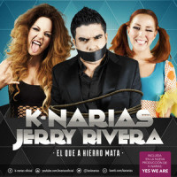 El Que a Hierro Mata_K-NARIAS,Jerry Rivera