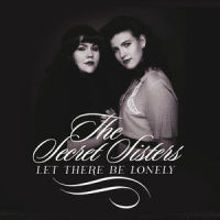 Let There Be Lonely_The Secret Sisters