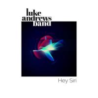 Hey Siri_Luke Andrews Band