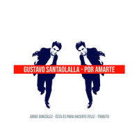 Por Amarte: Tributo a Jorge González_Gustavo Santaolalla