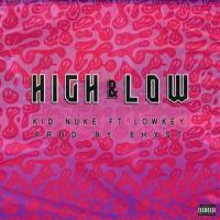 High & Low(feat. LOWKEY & 6hxst)_Kid Nuke,Lowkey,6hxst