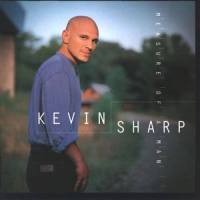 Measure Of A Man_Kevin Sharp
