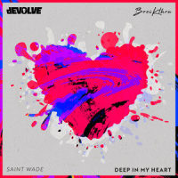 Deep In My Heart_dEVOLVE,Breikthru,Saint Wade