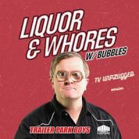 Liquor & Whorese_Marc Mysterio,Trailer Park Boys,Bubbles,the Shit Rockers