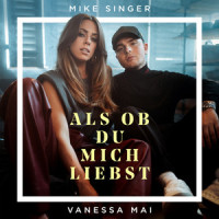 Als ob du mich liebst_Mike Singer,Vanessa Mai