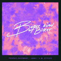Better Kind of Bitter_Peachy Pavement,jobii,L.M. Styles,Milva