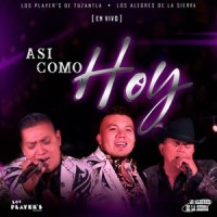 Asi Como Hoy_Los Player's De Tuzantla,Los Alegres De La Sierra