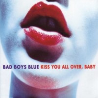 Kiss You All Over, Baby_Bad Boys Blue